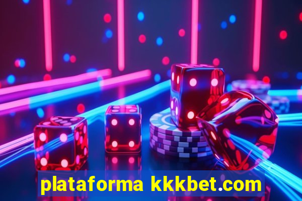 plataforma kkkbet.com